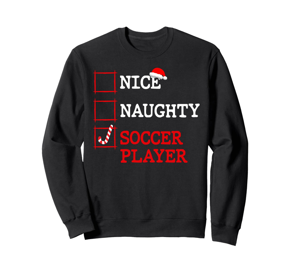 Nice Naughty Soccer Player Santa Sweatshirt - Novelty Apparel for Adults - T-Shirt, Sweatshirt, Hoodie