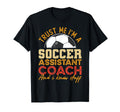 Trust Me Im Soccer Assistant Coach And I T-Shirt - Unique Graphic Unisex - T-Shirt, Sweatshirt, Hoodie