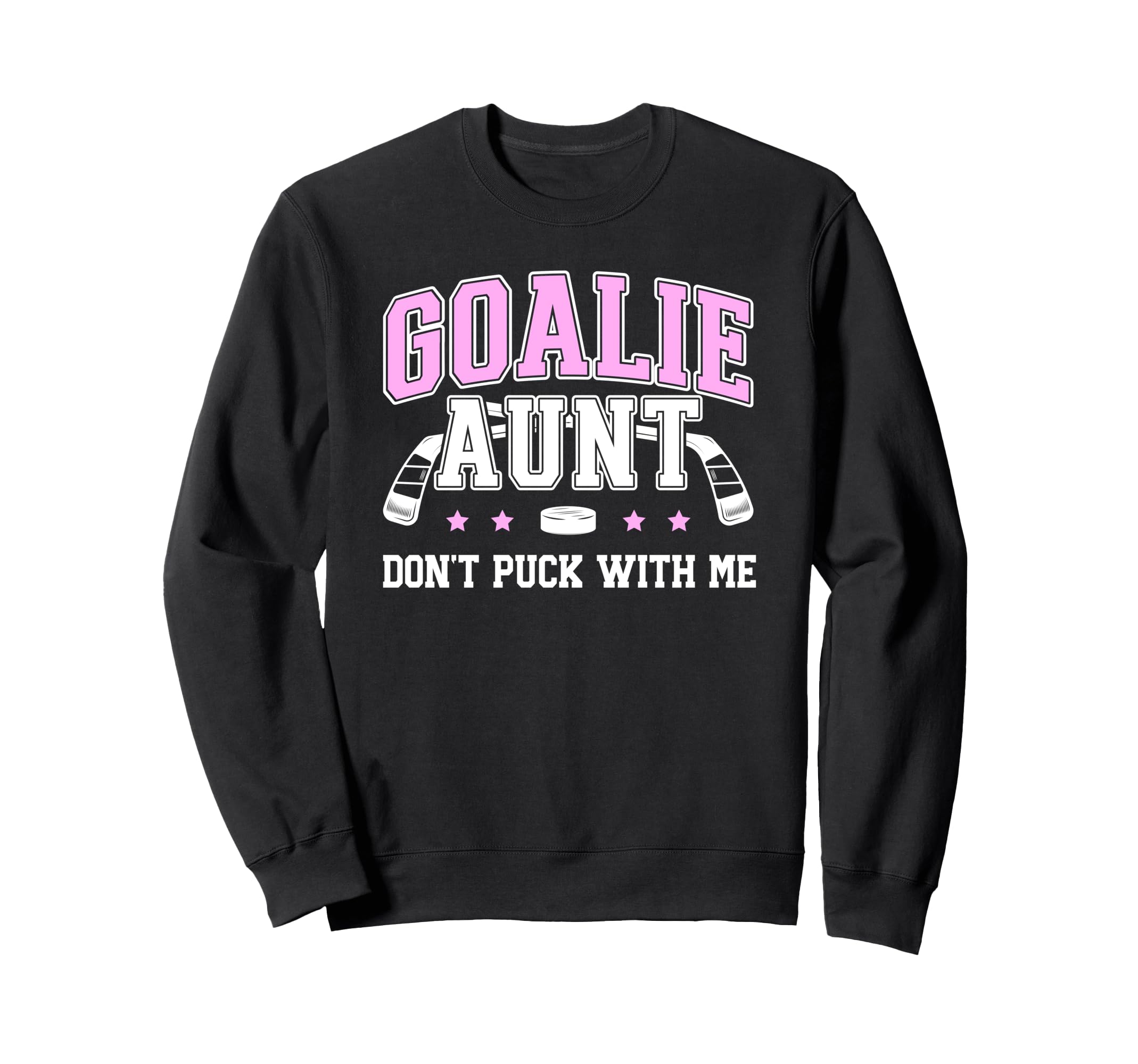 Hockey Goalie Aunt Funny Ice Hockey Sweatshirt - Unique Graphic for Adults - T-Shirt, Sweatshirt, Hoodie