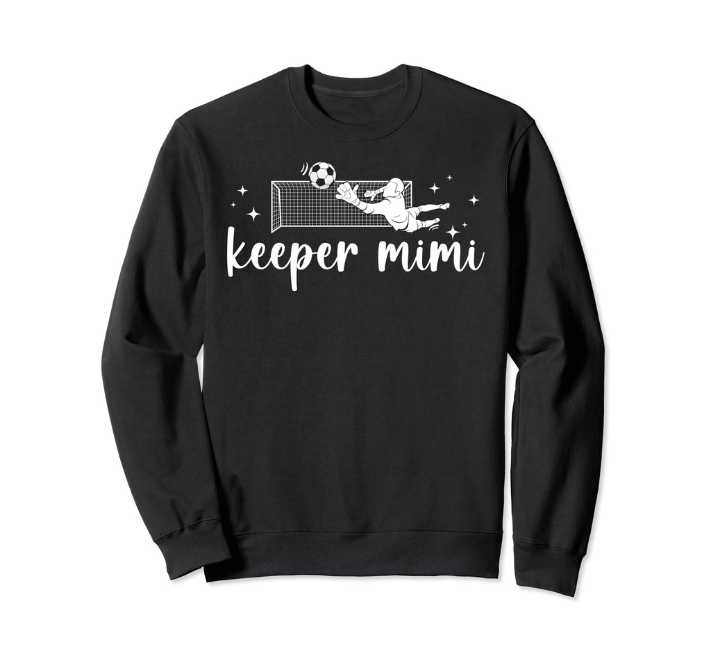Soccer Keeper Mimi Soccer Goalkeeper Mimi Sweatshirt - Graphic Print Unisex - T-Shirt, Sweatshirt, Hoodie