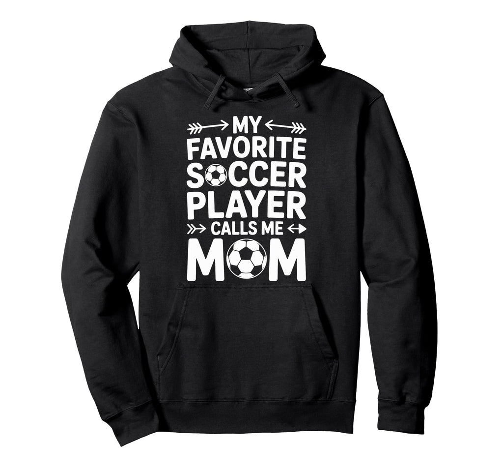 Soccer Player Calls Me Mom Soccer Hoodie - Aesthetic Graphic for Adults - T-Shirt, Sweatshirt, Hoodie