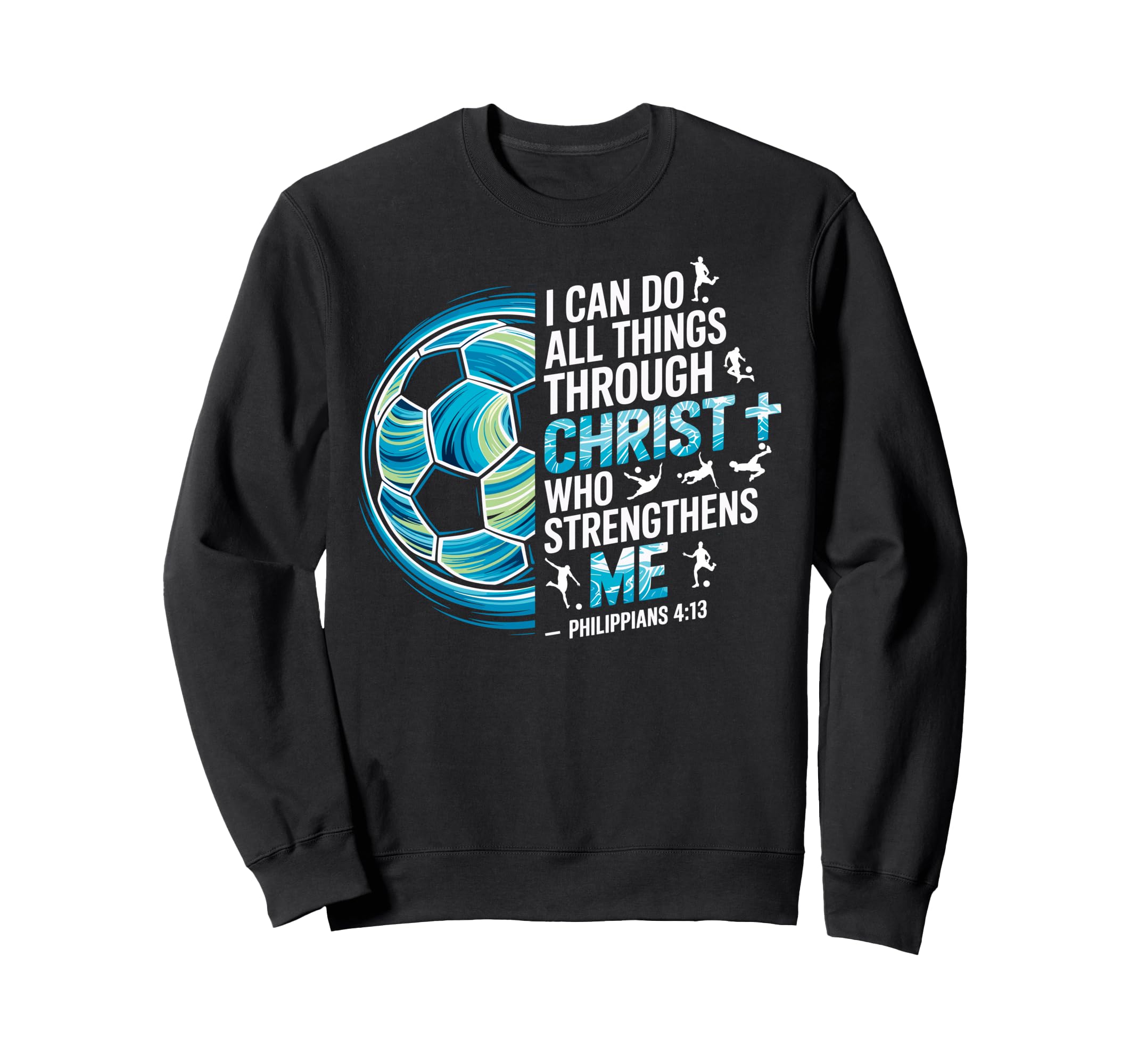 Soccer Player Christian I Can Sweatshirt - Casual Everyday Wear Men Women - T-Shirt, Sweatshirt, Hoodie