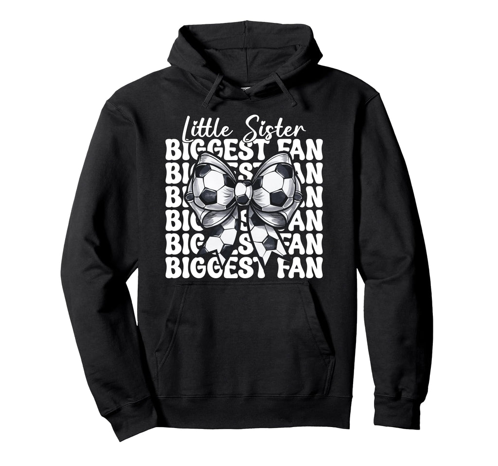 Soccer Sister Soccer Little Sister Hoodie - Aesthetic Graphic Unisex - T-Shirt, Sweatshirt, Hoodie