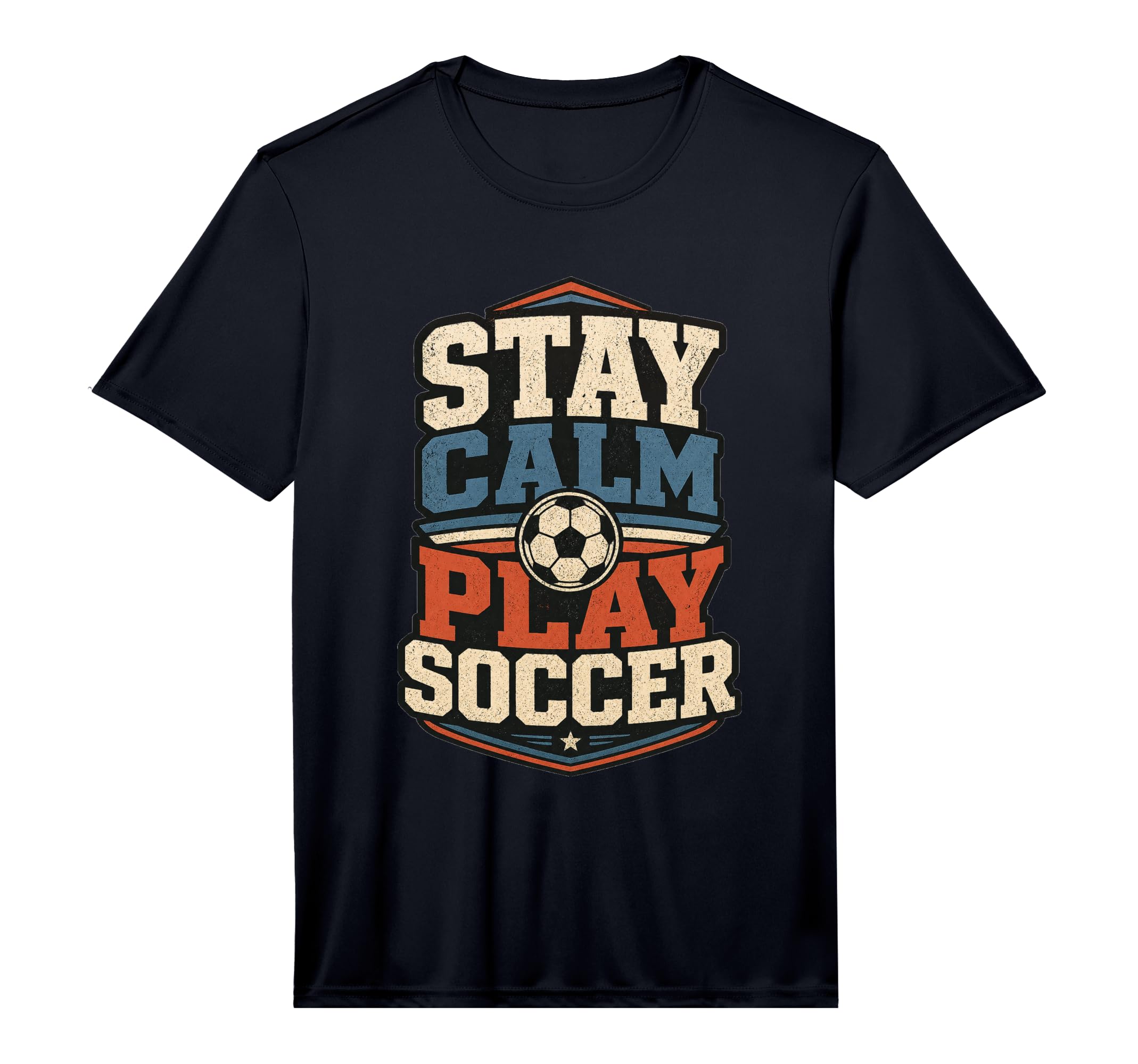 Football Collection Stay Calm And Play T-Shirt - Trendy Graphic Unisex - T-Shirt, Sweatshirt, Hoodie
