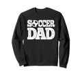 Funny Soccer Dad Soccer Player Sweatshirt - Unique Graphic for Adults - T-Shirt, Sweatshirt, Hoodie