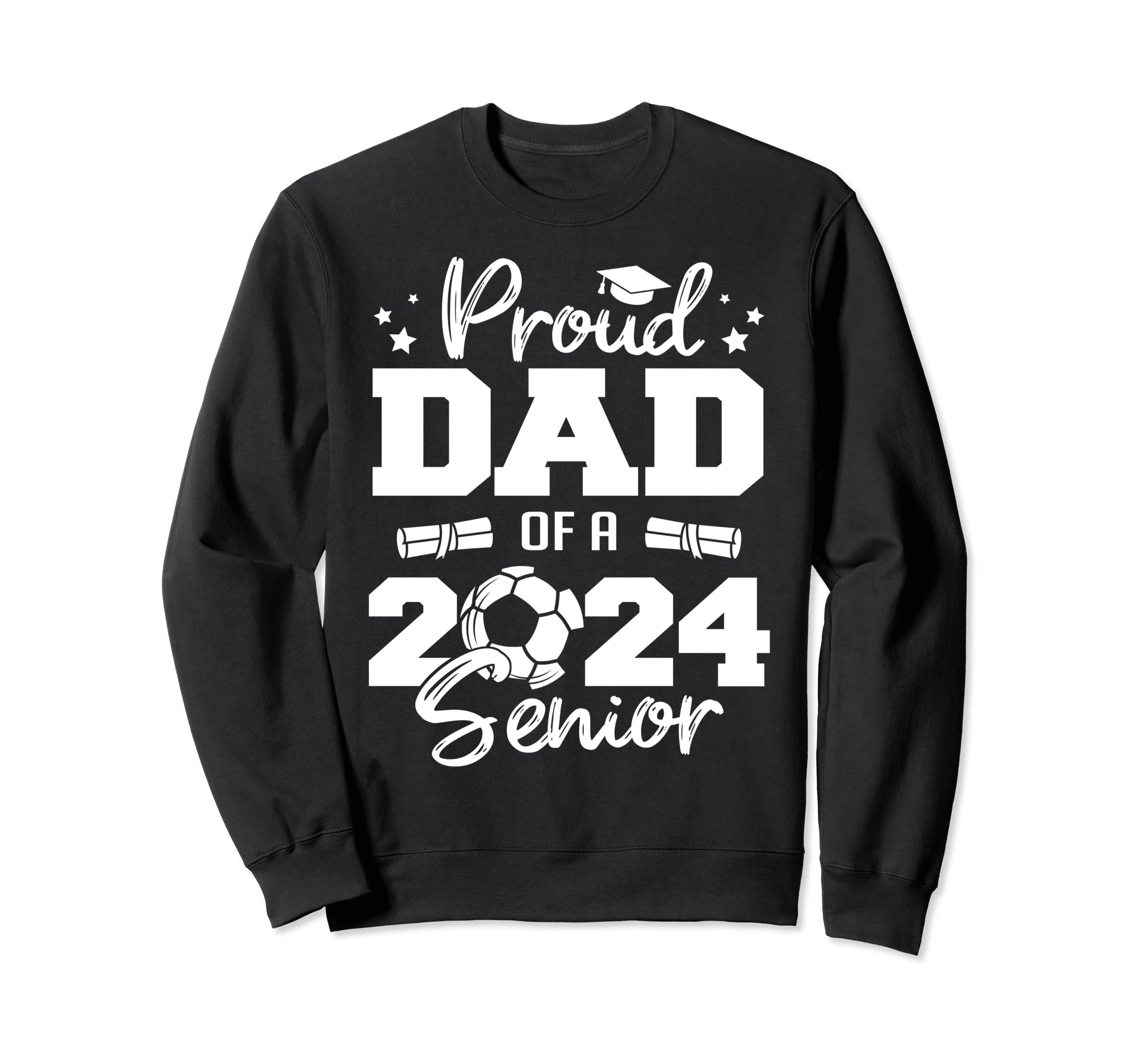 Proud Dad 2024 Senior Funny Sweatshirt - Casual Everyday Wear for Adults - T-Shirt, Sweatshirt, Hoodie