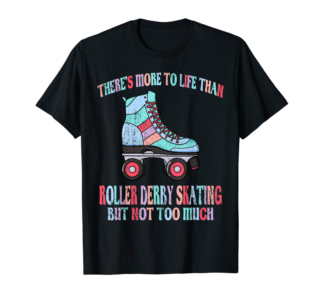 Roller Skating Solves Most My T-Shirt - Casual Everyday Wear Unisex - T-Shirt, Sweatshirt, Hoodie