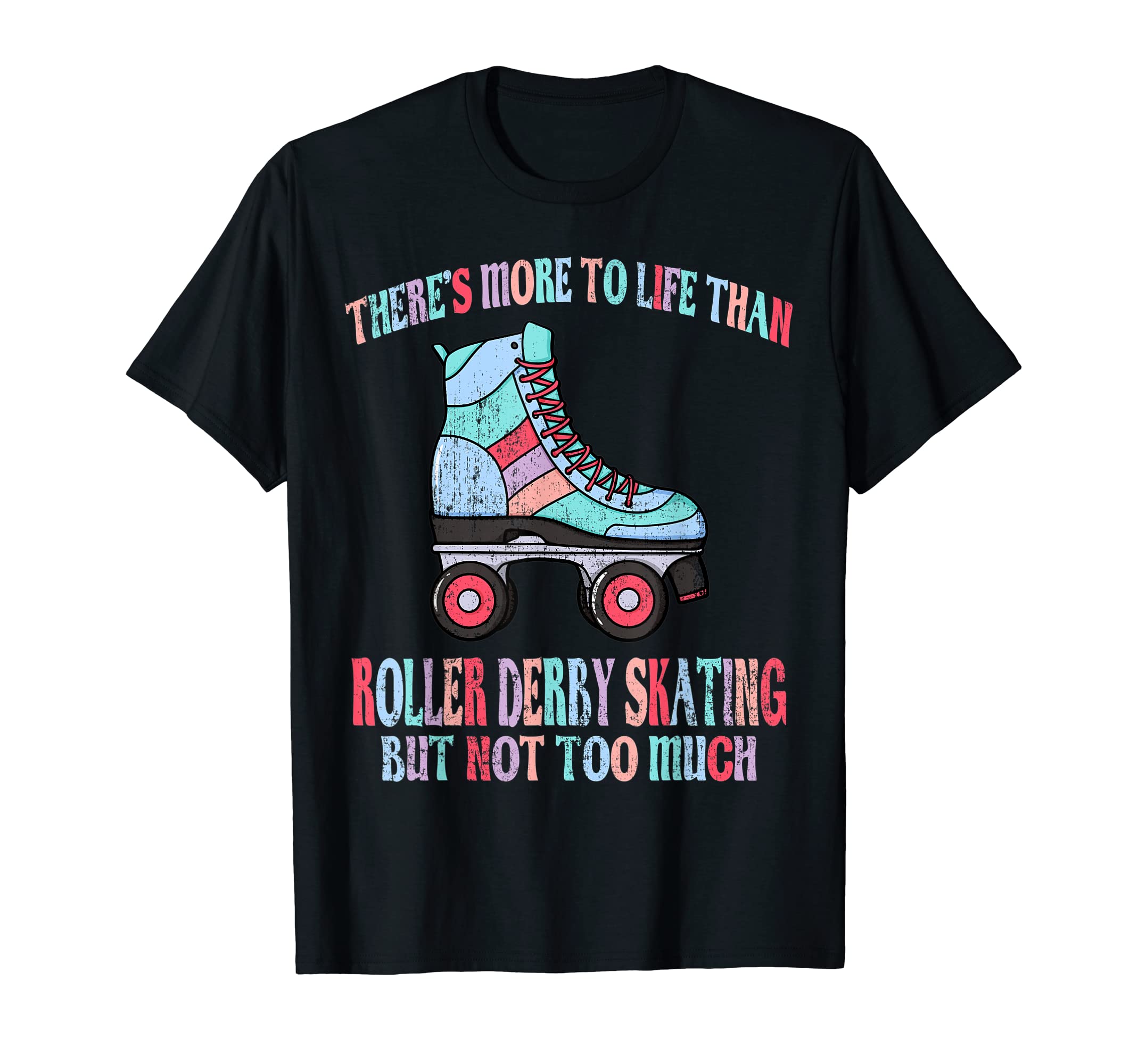Roller Skating Solves Most My T-Shirt - Casual Everyday Wear Unisex - T-Shirt, Sweatshirt, Hoodie