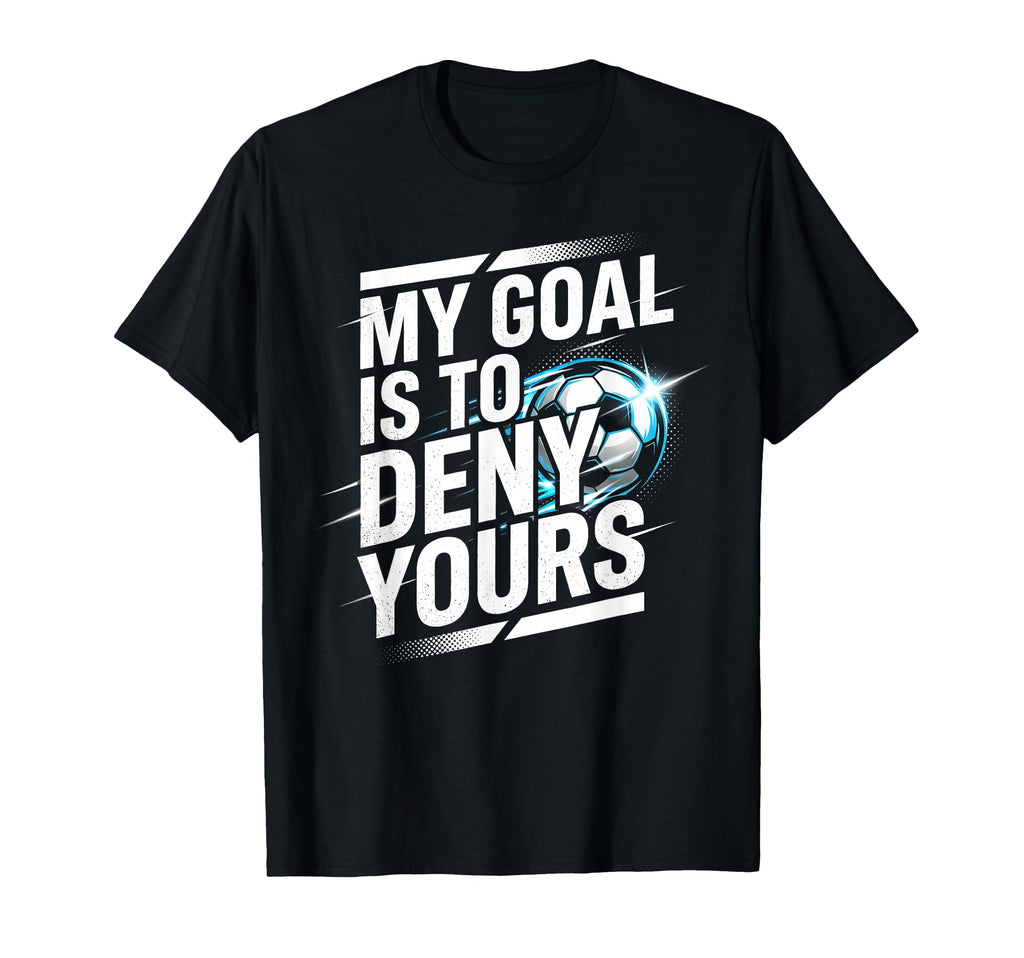 Competitive Soccer Goalkeeper T-Shirt - Trendy Graphic for Adults - T-Shirt, Sweatshirt, Hoodie