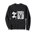 Soccer Dad Soccer Player Funny Dad Sweatshirt - Trendy Graphic Unisex - T-Shirt, Sweatshirt, Hoodie