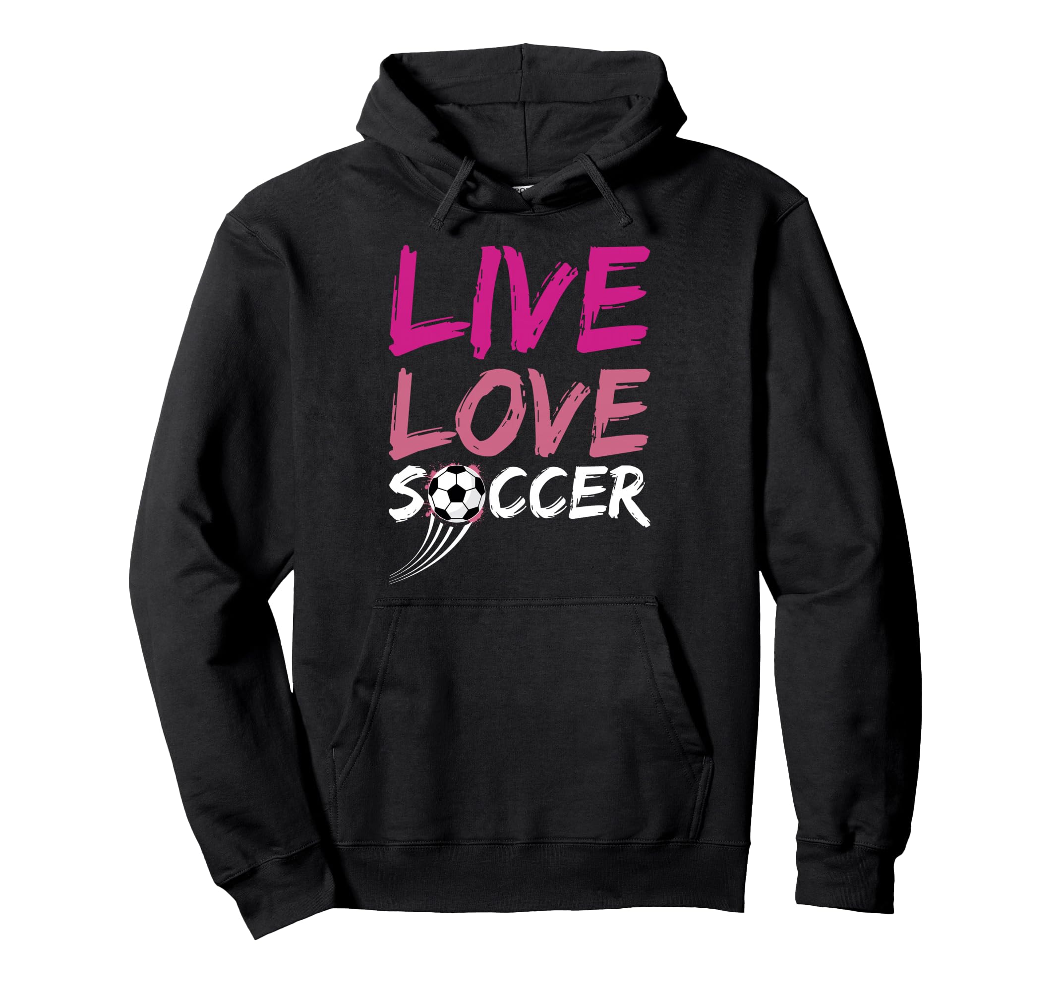 Live Love Soccer Ball Team Sports Play Gift Hoodie - Unique Graphic Unisex - T-Shirt, Sweatshirt, Hoodie