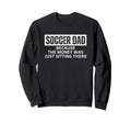 Soccer Dad Because Money Was Just Sweatshirt - Streetwear Style Unisex - T-Shirt, Sweatshirt, Hoodie
