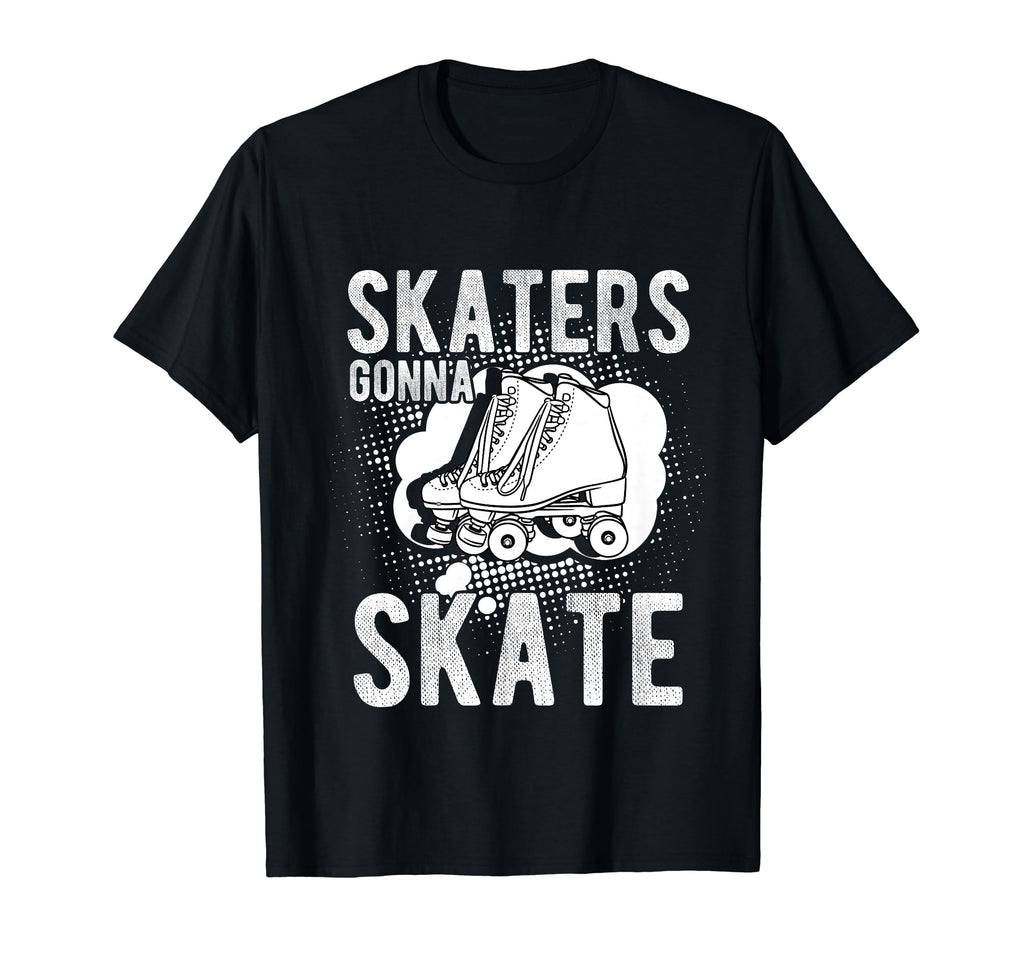Skaters Gonna Skate Roller Skate Skating T-Shirt - Minimalist Print Unisex - T-Shirt, Sweatshirt, Hoodie