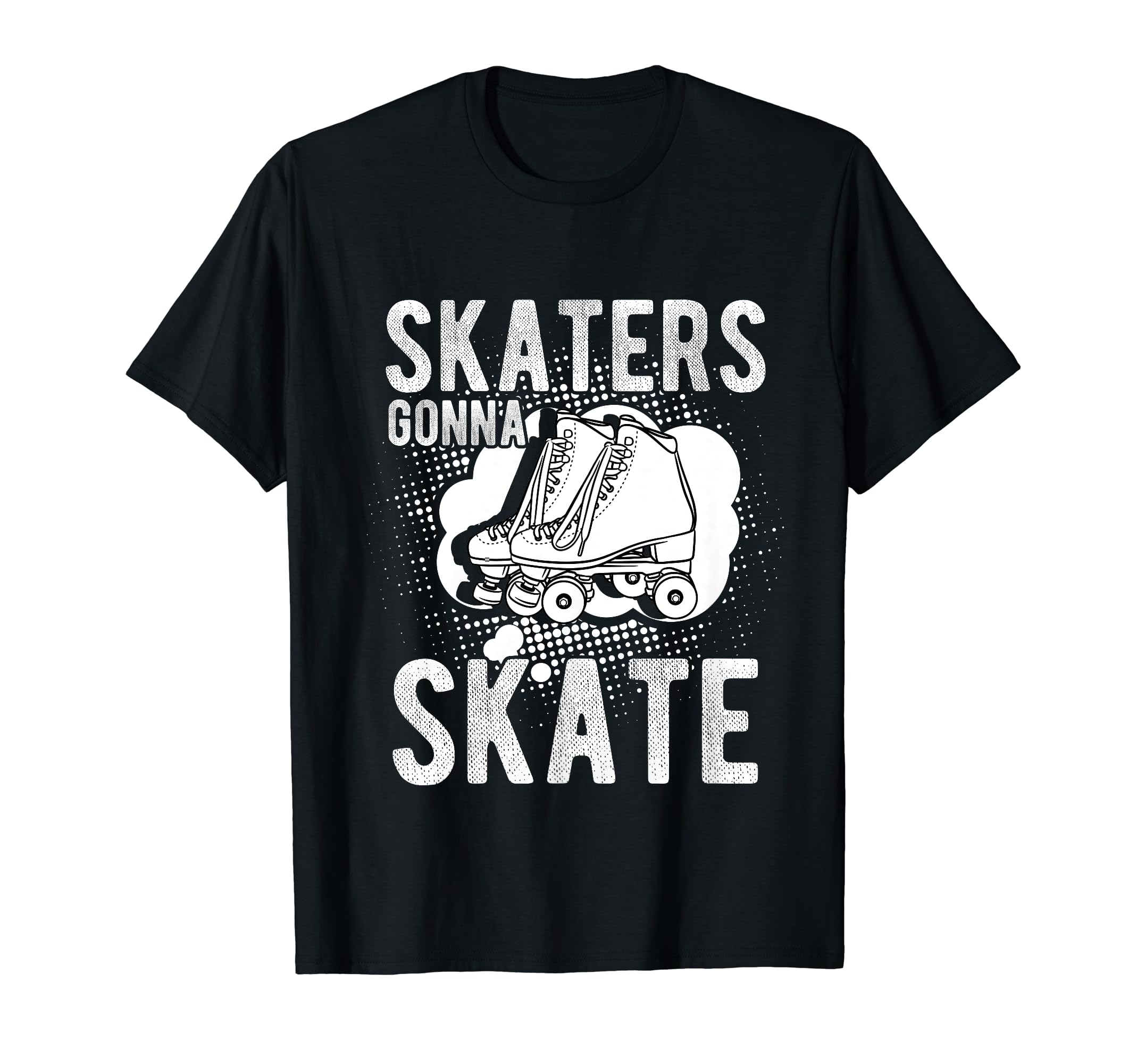 Skaters Gonna Skate Roller Skate Skating T-Shirt - Minimalist Print Unisex - T-Shirt, Sweatshirt, Hoodie