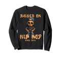 Raised Hip Hop Music Old School Sweatshirt - Trendy Graphic for Adults - T-Shirt, Sweatshirt, Hoodie