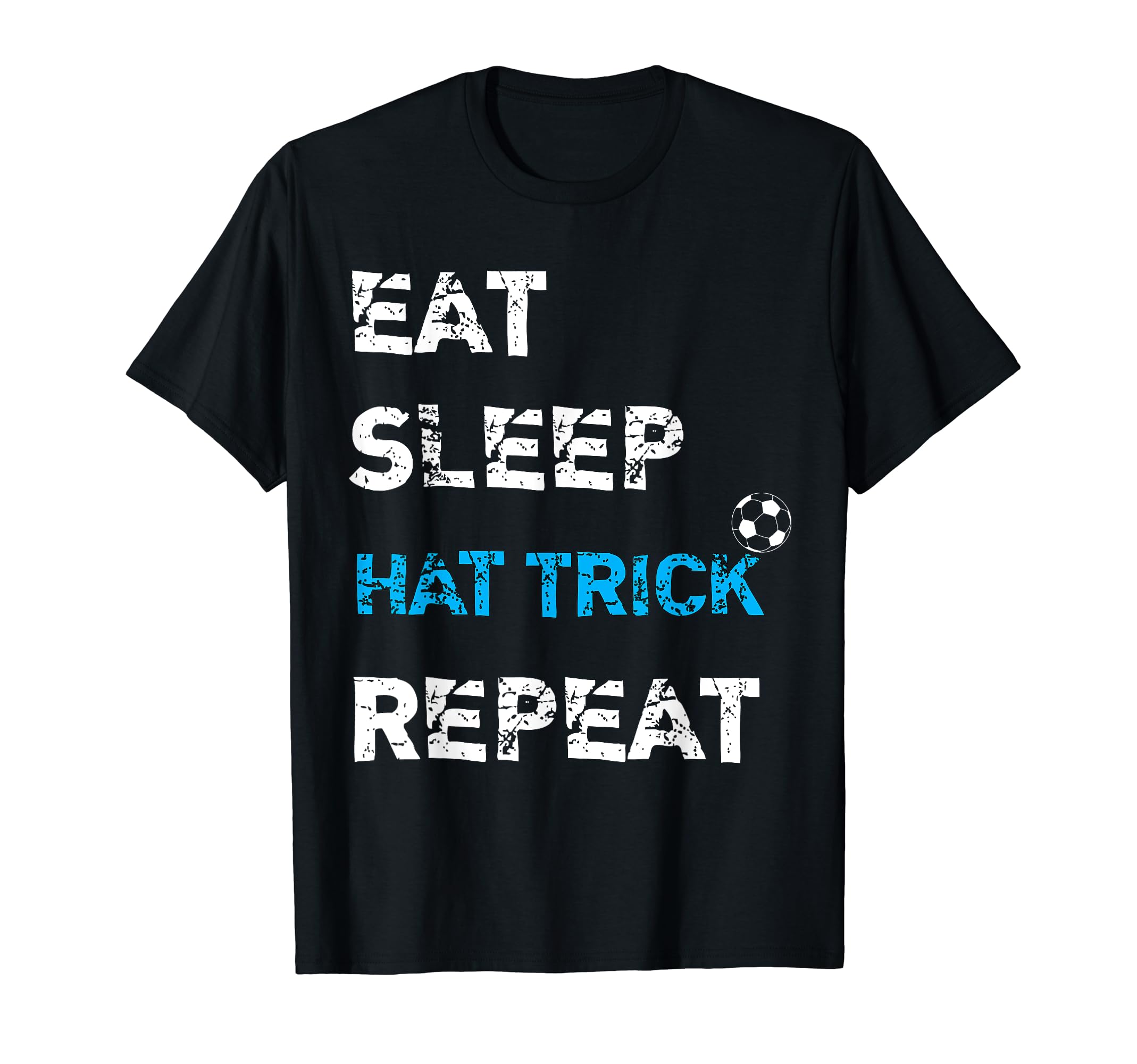 Eat Sleep Hat Trick Repeat Collection T-Shirt - Novelty Apparel Unisex - T-Shirt, Sweatshirt, Hoodie