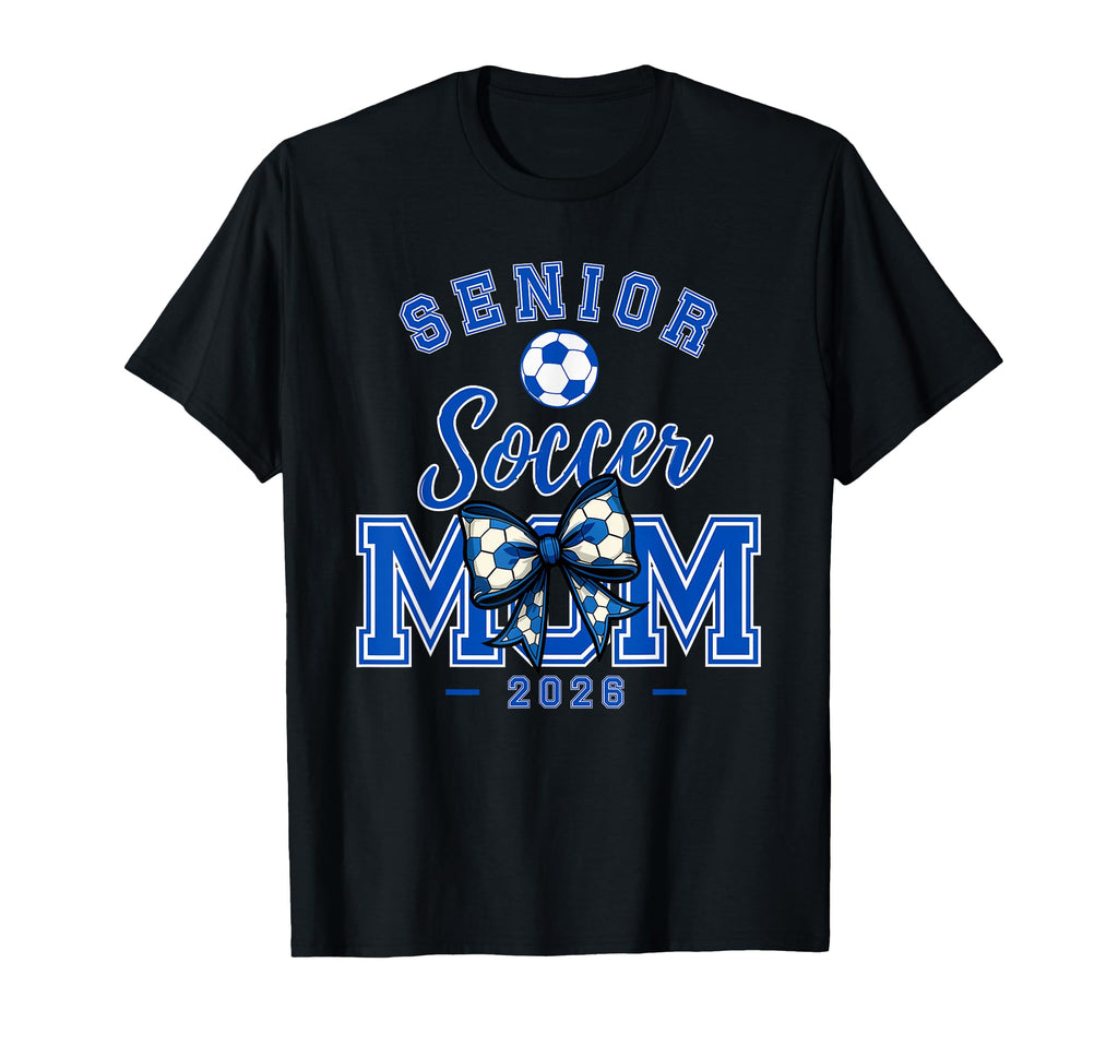 Senior Soccer Mom Class 2026 T-Shirt - Streetwear Style for Adults - T-Shirt, Sweatshirt, Hoodie