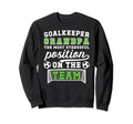 Funny Soccer Goalkeeper Grandpa Sweatshirt - Aesthetic Graphic Unisex - T-Shirt, Sweatshirt, Hoodie