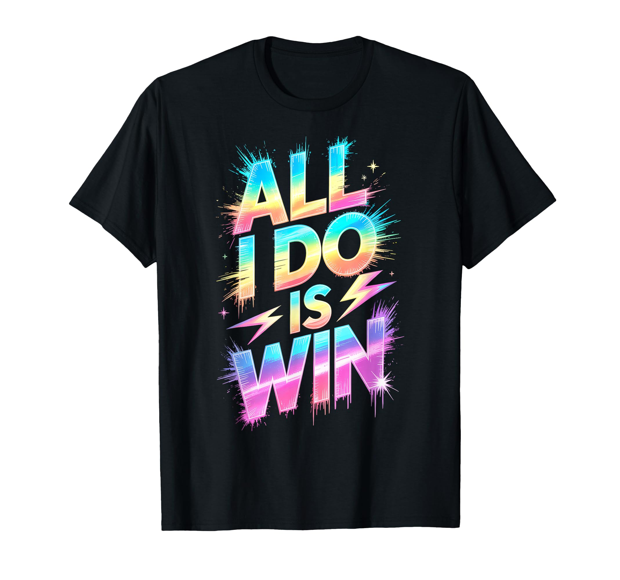 All I Do Is Win Competition Field Day T-Shirt - Custom Art Print Unisex - T-Shirt, Sweatshirt, Hoodie