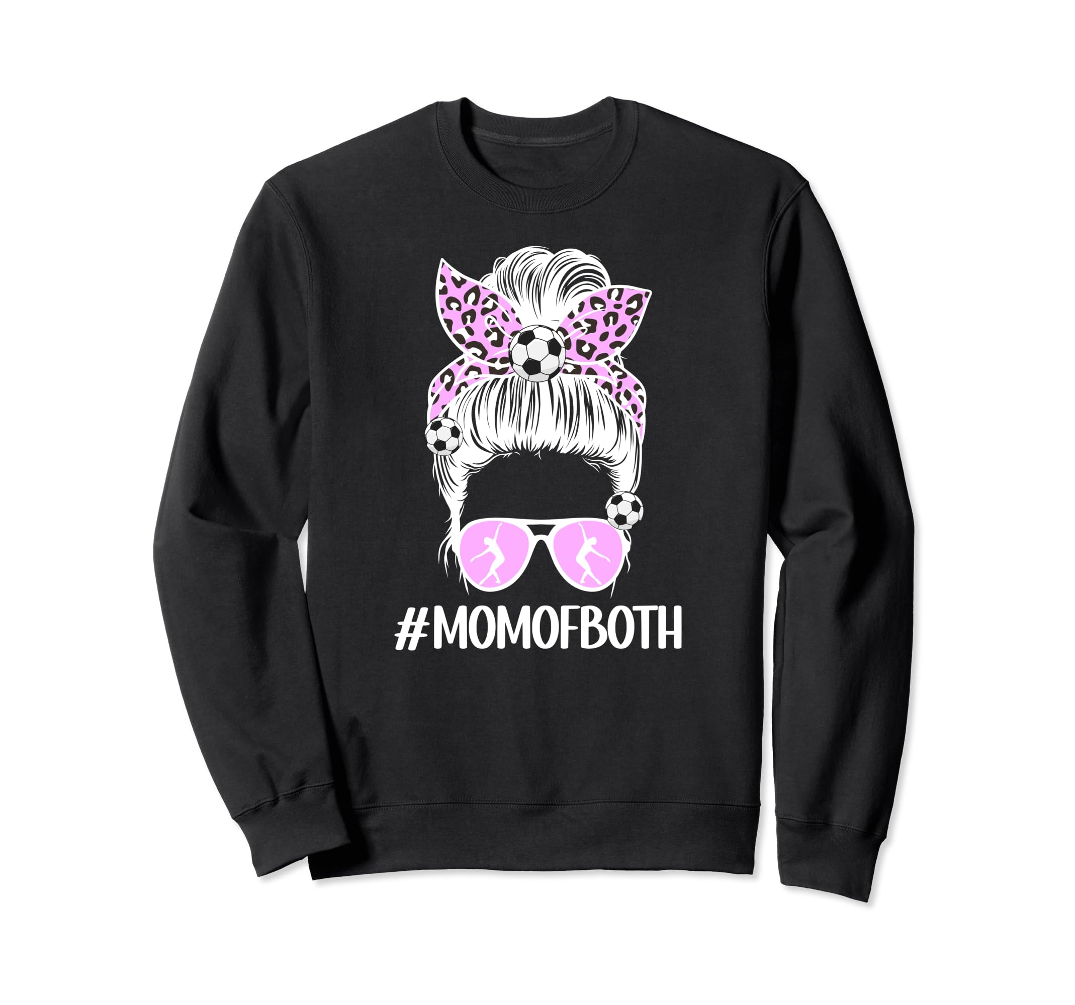 Mom Both Messy Bun Dancer Soccer Sweatshirt - Novelty Apparel for Adults - T-Shirt, Sweatshirt, Hoodie