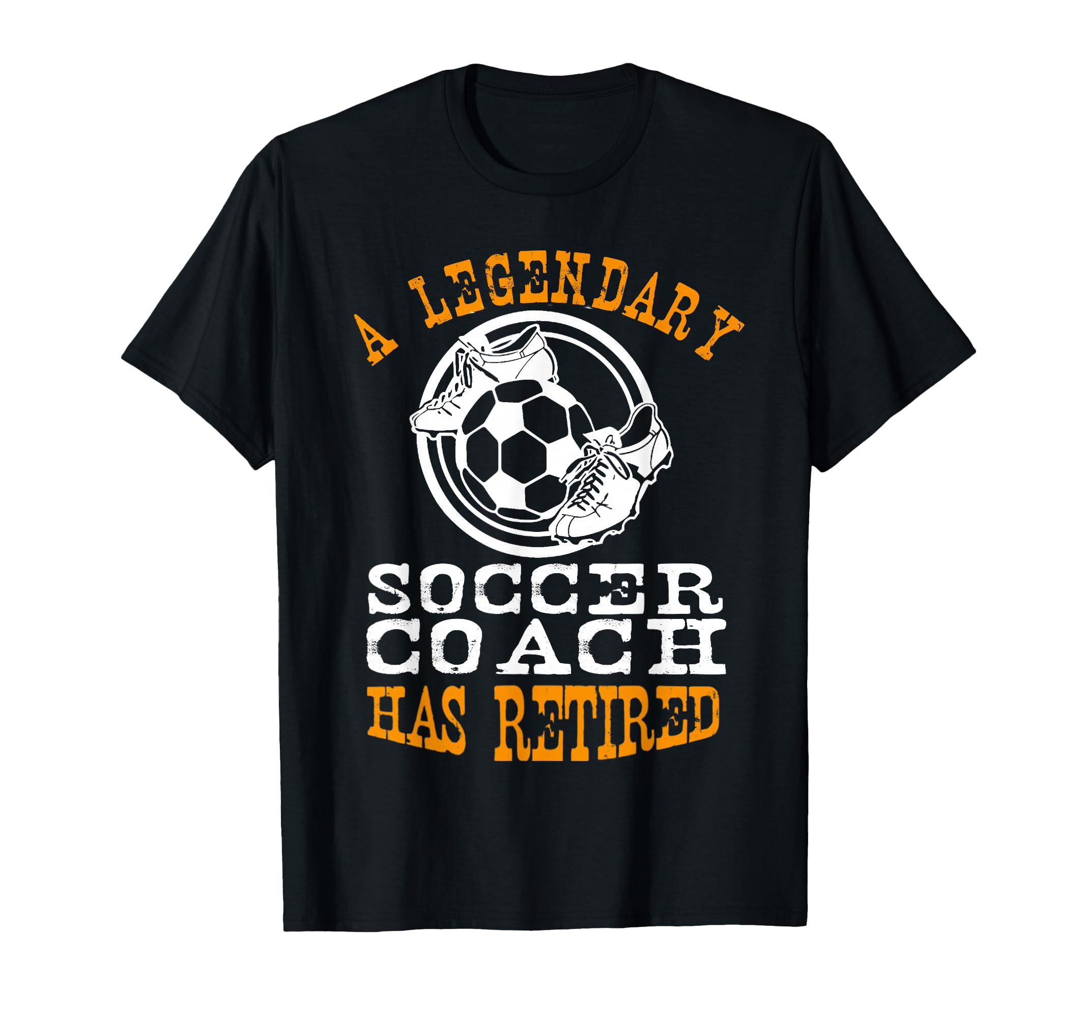 Legendary Soccer Football Coach Has T-Shirt - Trendy Graphic for Adults - T-Shirt, Sweatshirt, Hoodie