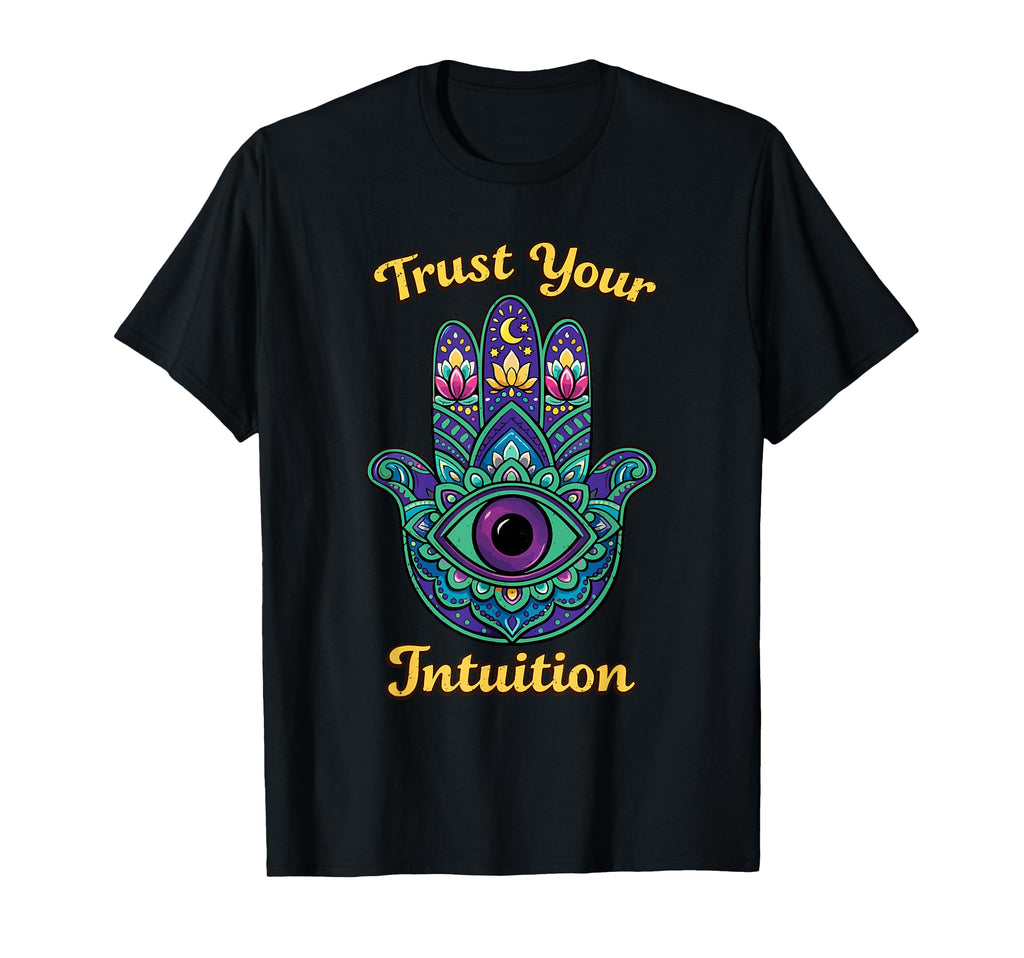Psychedelic Trust Your Intuition Hamsa T-Shirt - Streetwear Style Unisex - T-Shirt, Sweatshirt, Hoodie