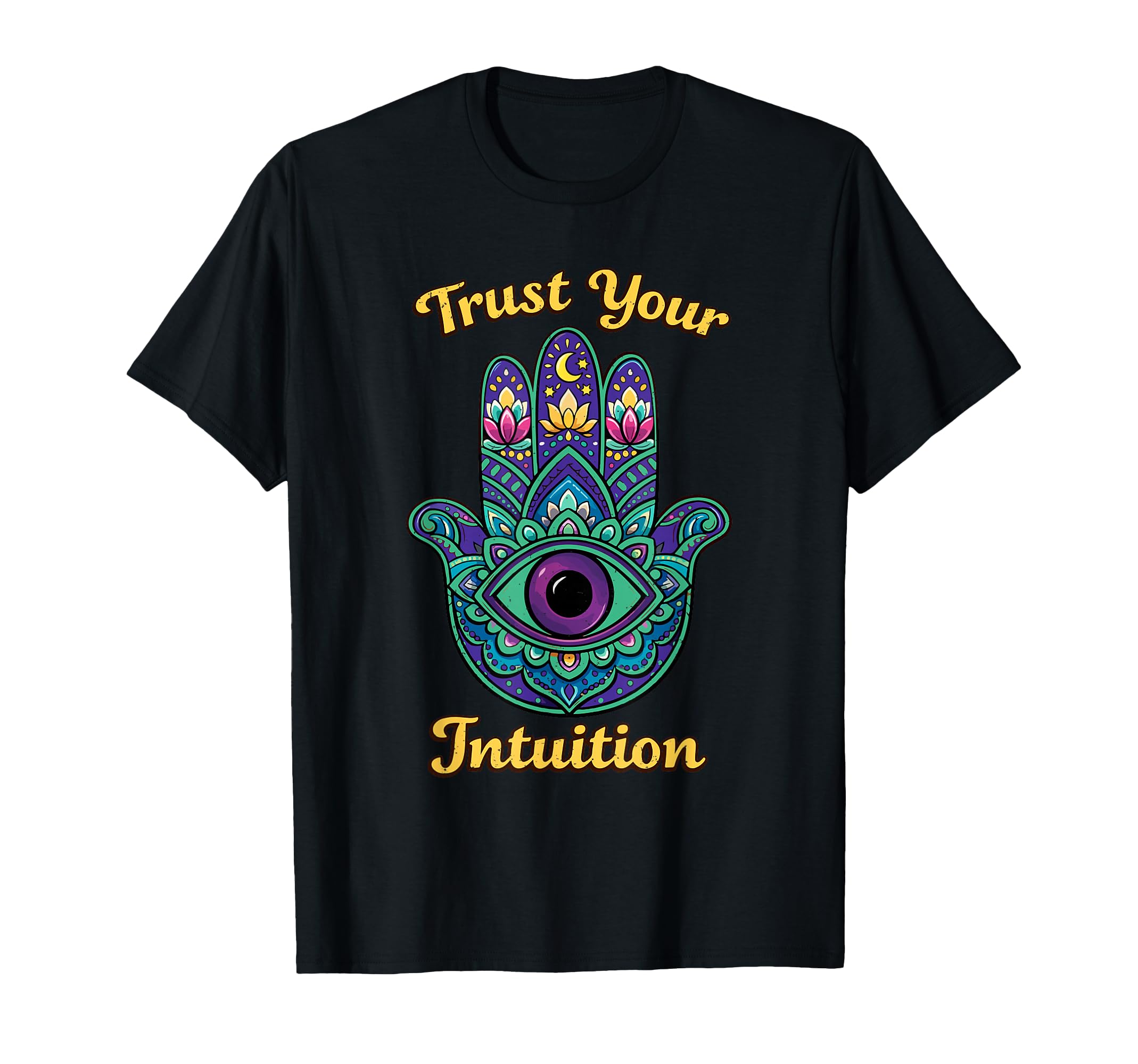 Psychedelic Trust Your Intuition Hamsa T-Shirt - Streetwear Style Unisex - T-Shirt, Sweatshirt, Hoodie