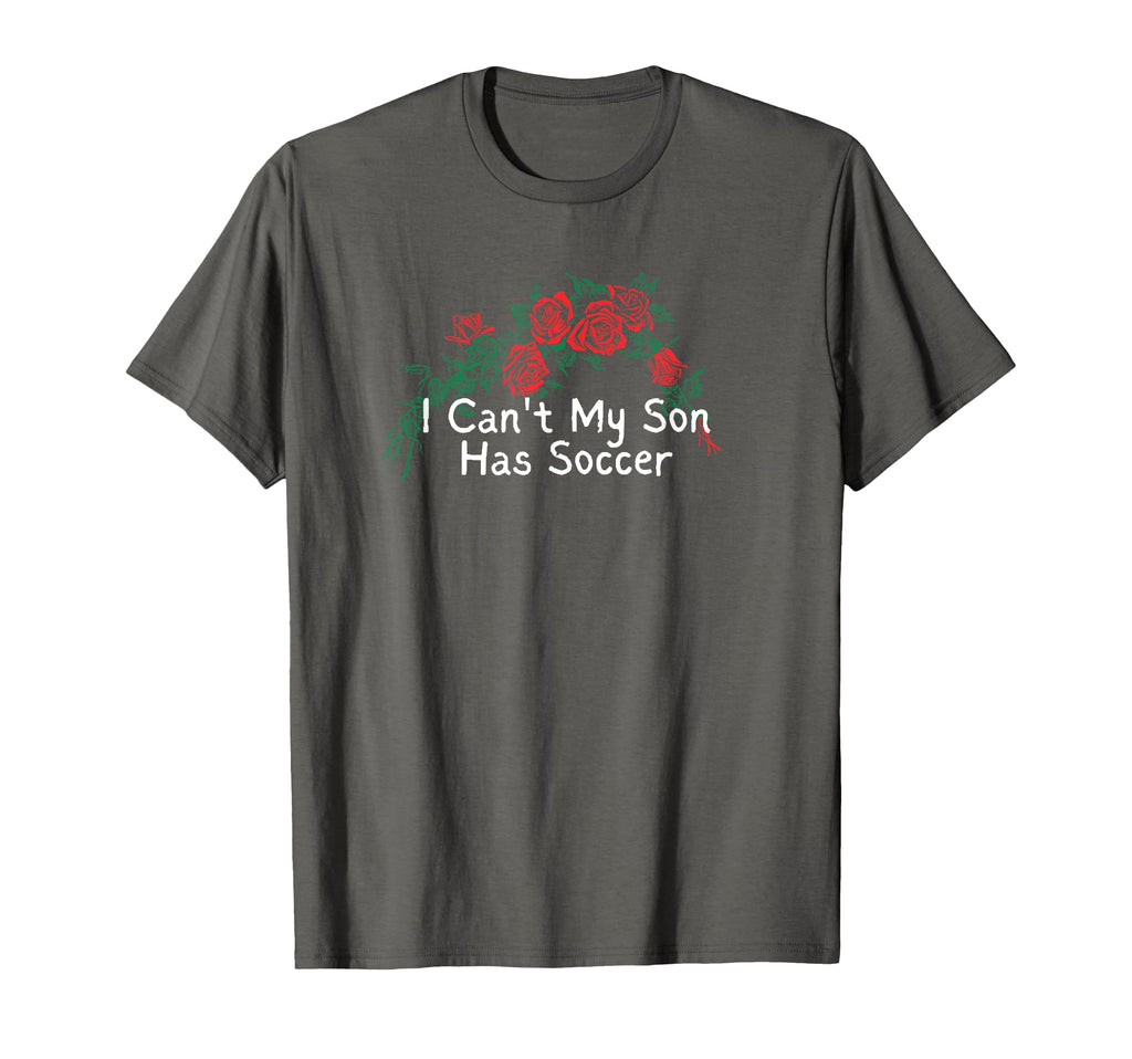 Flowers Red I Cant My Son Has Soccer T-Shirt - Unique Graphic Men Women - T-Shirt, Sweatshirt, Hoodie