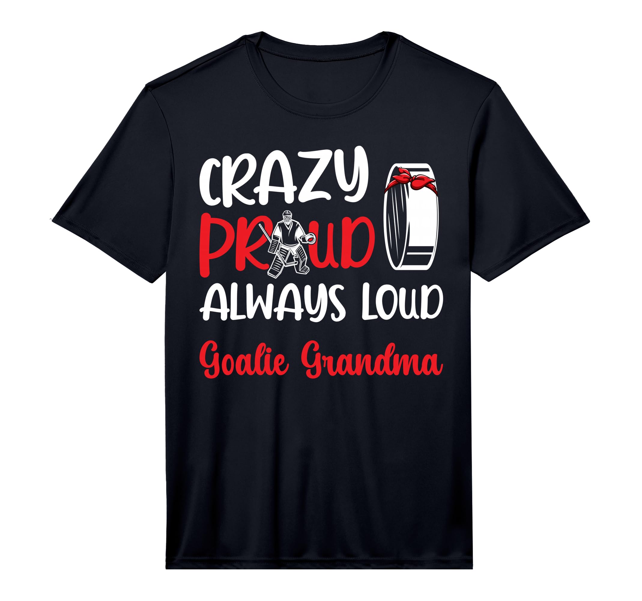 Mens Crazy Proud Ice Hockey Goalie T-Shirt - Unique Graphic for Adults - T-Shirt, Sweatshirt, Hoodie