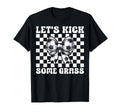 Soccer Lets Kick Some Grass T-Shirt - Graphic Print Men Women - T-Shirt, Sweatshirt, Hoodie