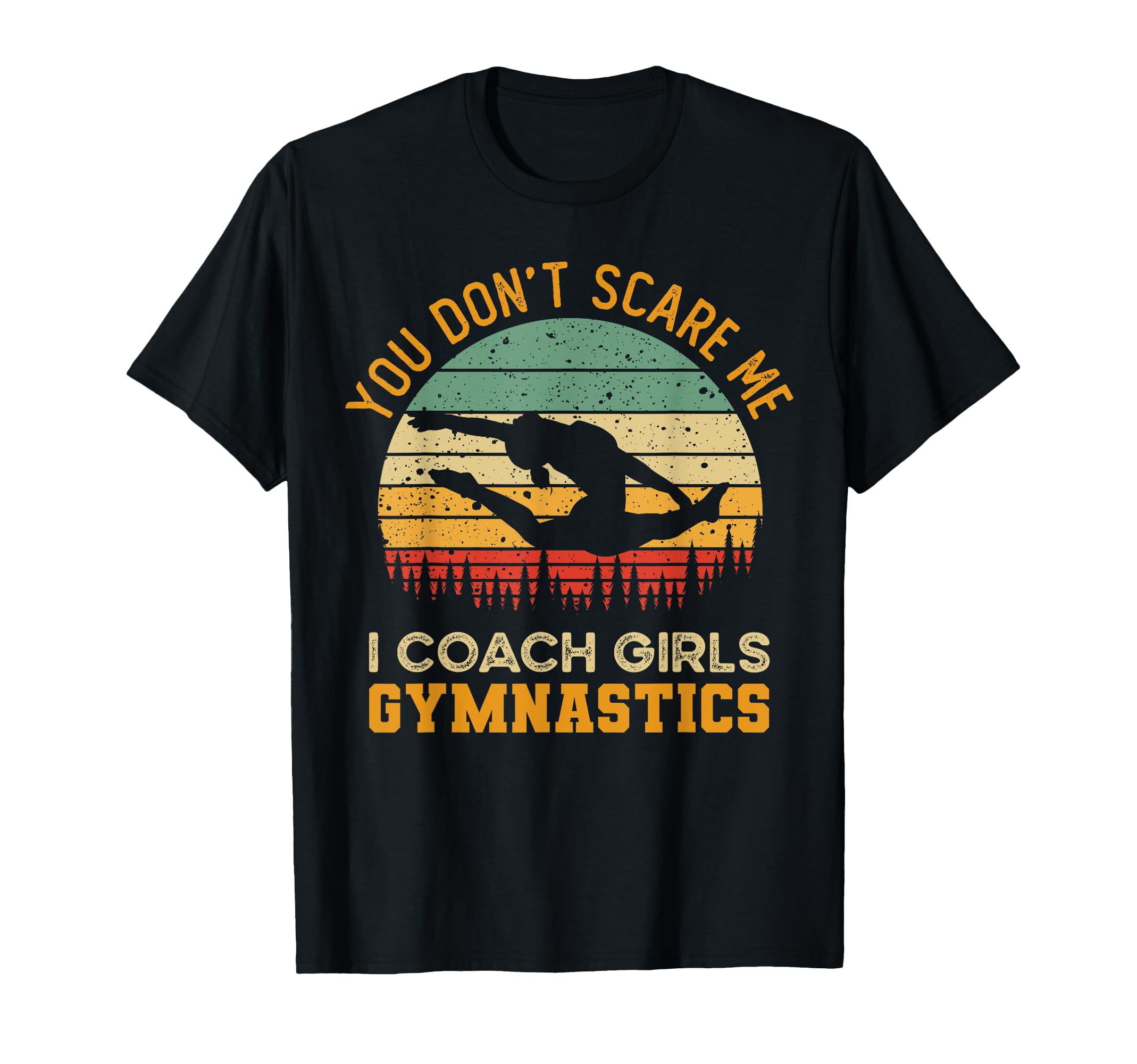 You Dont Scare Me I Coach T-Shirt - Casual Everyday Wear for Adults - T-Shirt, Sweatshirt, Hoodie