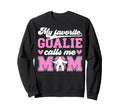 Field Hockey Goalkeeper Mom Sweatshirt - Casual Everyday Wear for Adults - T-Shirt, Sweatshirt, Hoodie
