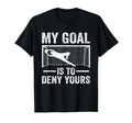 Funny Soccer Goalie Goalkeeper My T-Shirt - Streetwear Style Men Women - T-Shirt, Sweatshirt, Hoodie