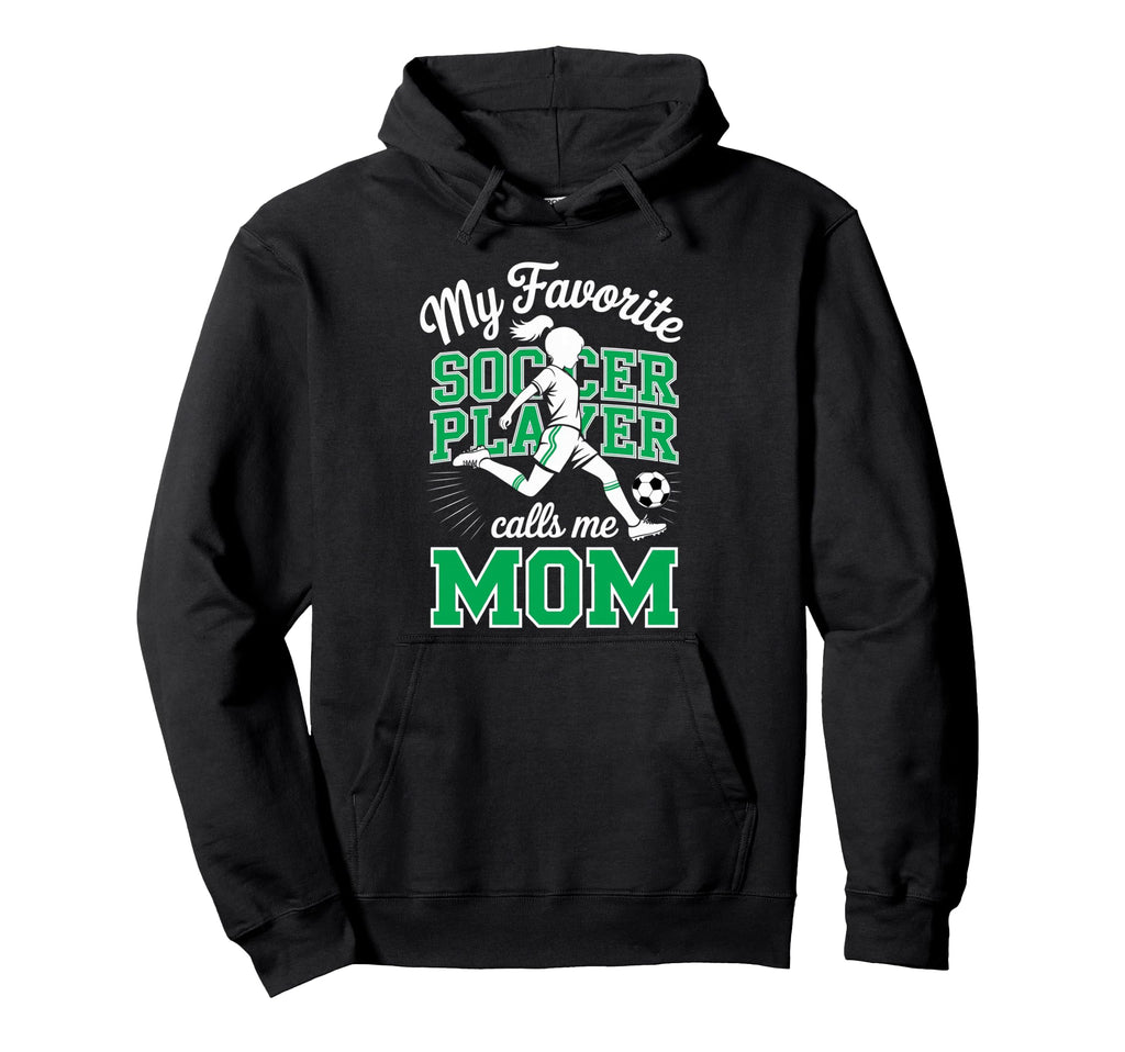 Soccer Mama Favorite Soccer Player Hoodie - Unique Graphic for Adults - T-Shirt, Sweatshirt, Hoodie