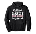 Soccer Goalie Grandma So Loud Soccer Hoodie - Custom Art Print Unisex - T-Shirt, Sweatshirt, Hoodie