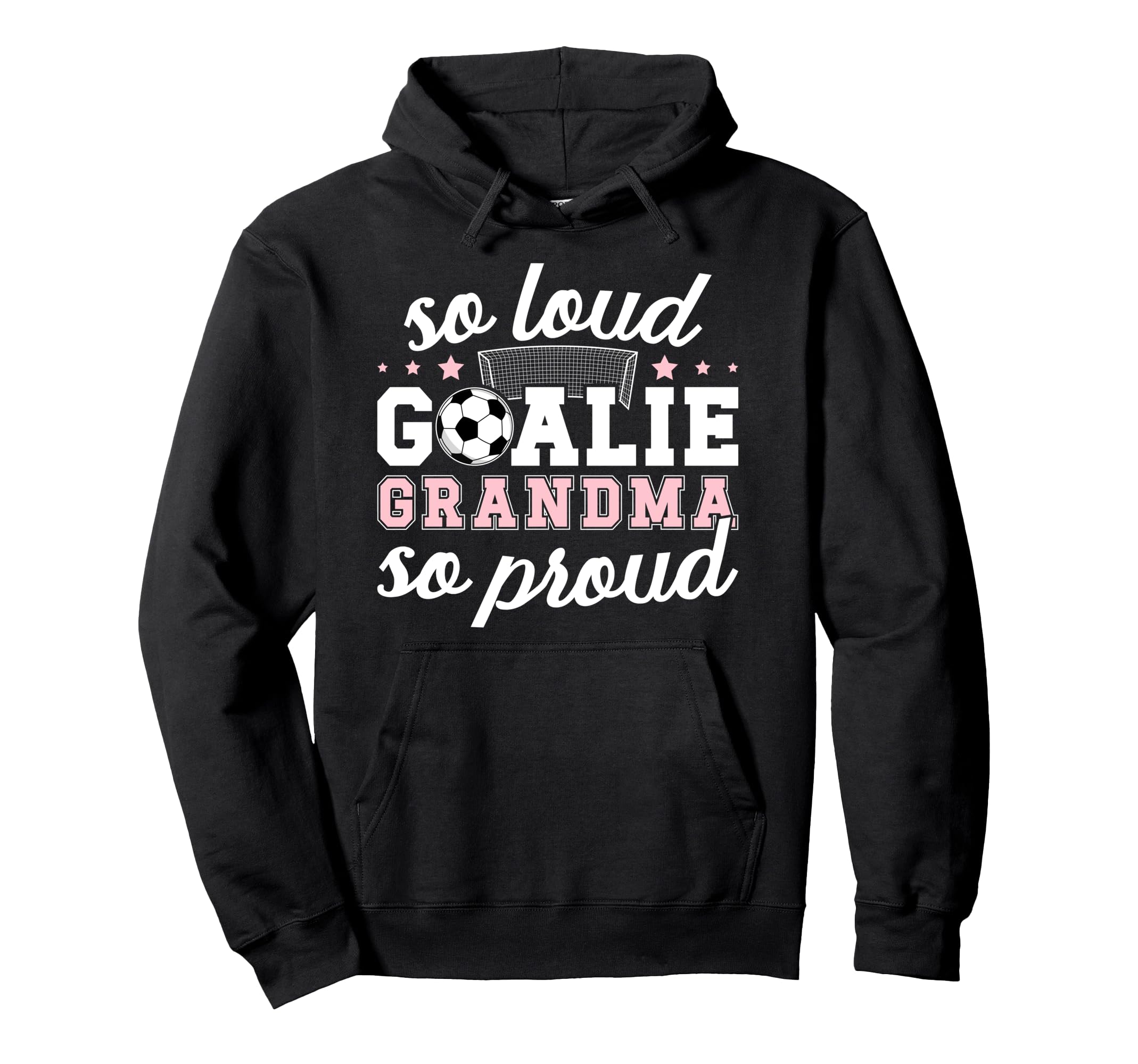 Soccer Goalie Grandma So Loud Soccer Hoodie - Custom Art Print Unisex - T-Shirt, Sweatshirt, Hoodie