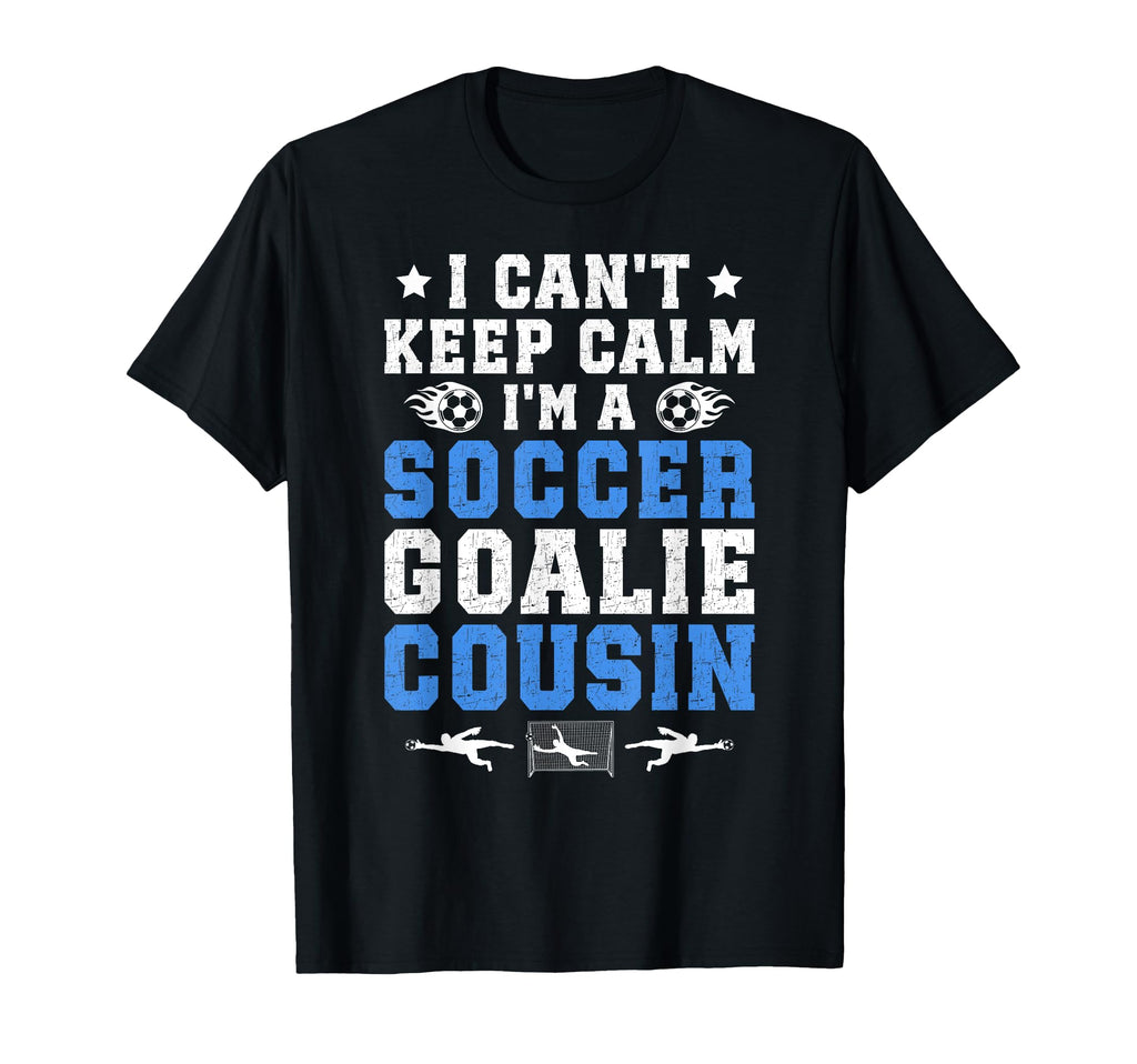 Im Soccer Goalie Cousin Soccer Keeper T-Shirt - Custom Art Print Men Women - T-Shirt, Sweatshirt, Hoodie
