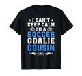 Im Soccer Goalie Cousin Soccer Keeper T-Shirt - Custom Art Print Men Women - T-Shirt, Sweatshirt, Hoodie