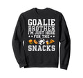 Funny Soccer Goalie Brother Sweatshirt - Streetwear Style for Adults - T-Shirt, Sweatshirt, Hoodie