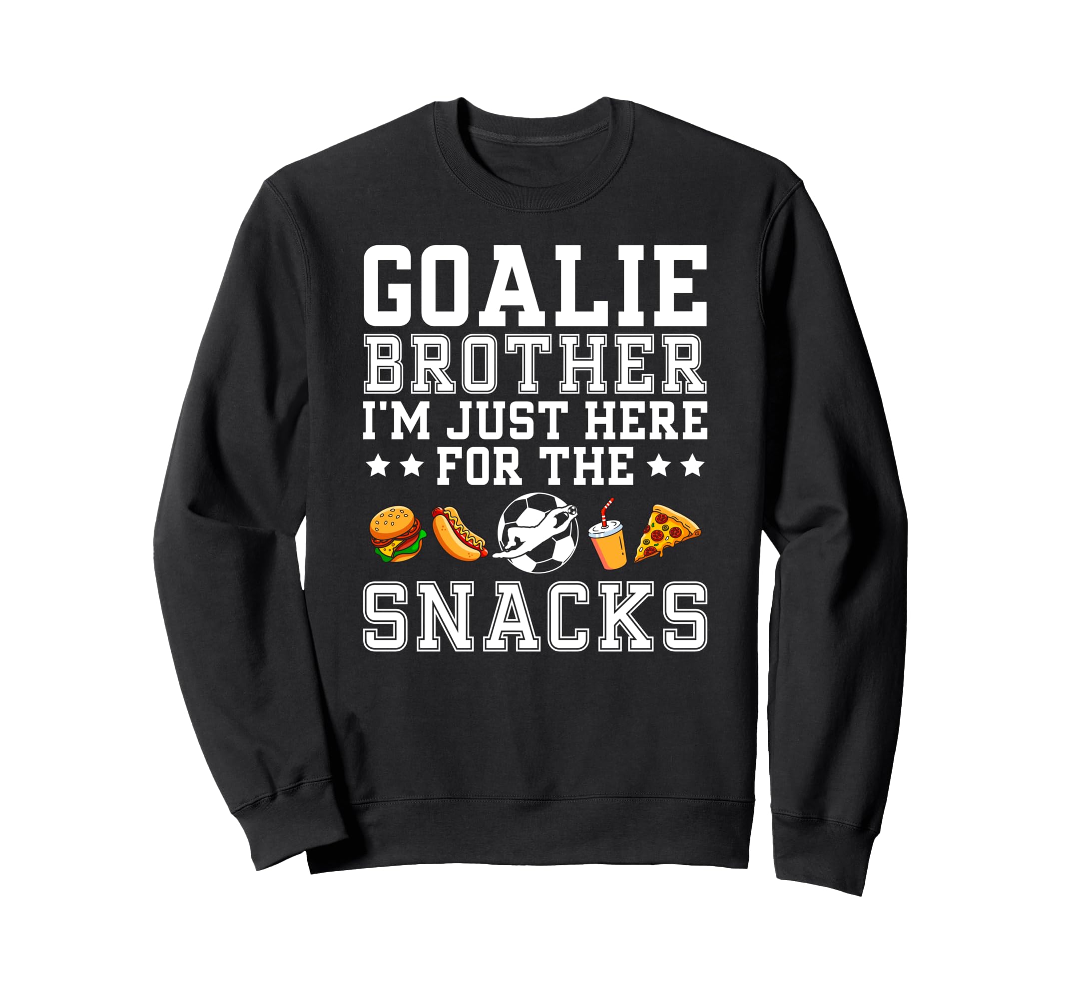 Funny Soccer Goalie Brother Sweatshirt - Streetwear Style for Adults - T-Shirt, Sweatshirt, Hoodie