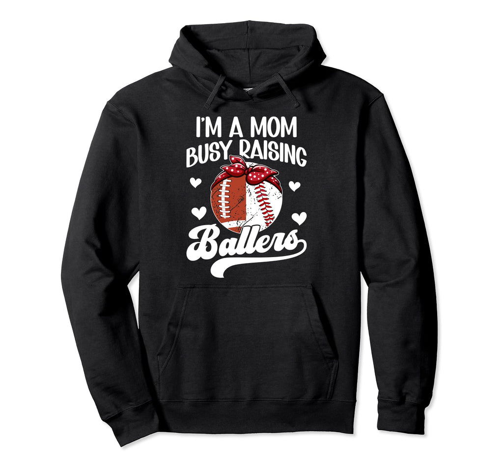 Im Mom Busy Raising Ballers Baseball Hoodie - Graphic Print Men Women - T-Shirt, Sweatshirt, Hoodie