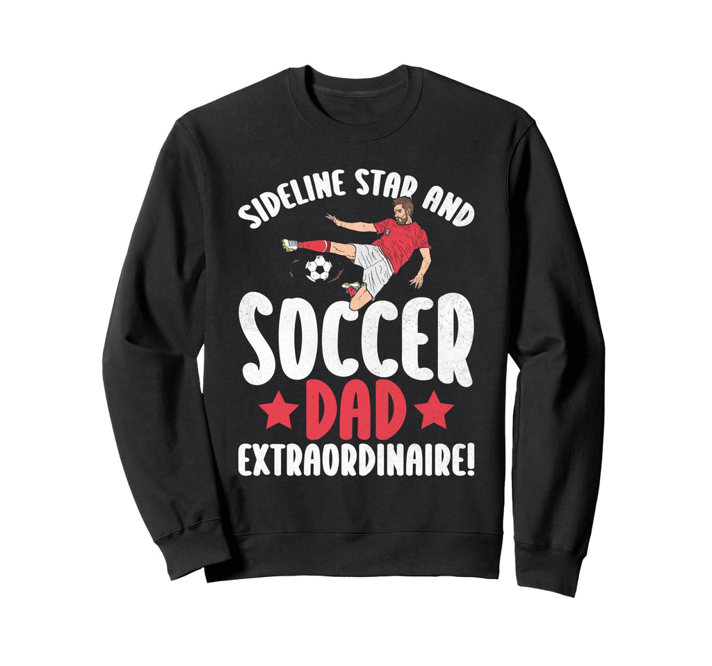 Sideline Star And Soccer Dad Sweatshirt - Aesthetic Graphic for Adults - T-Shirt, Sweatshirt, Hoodie