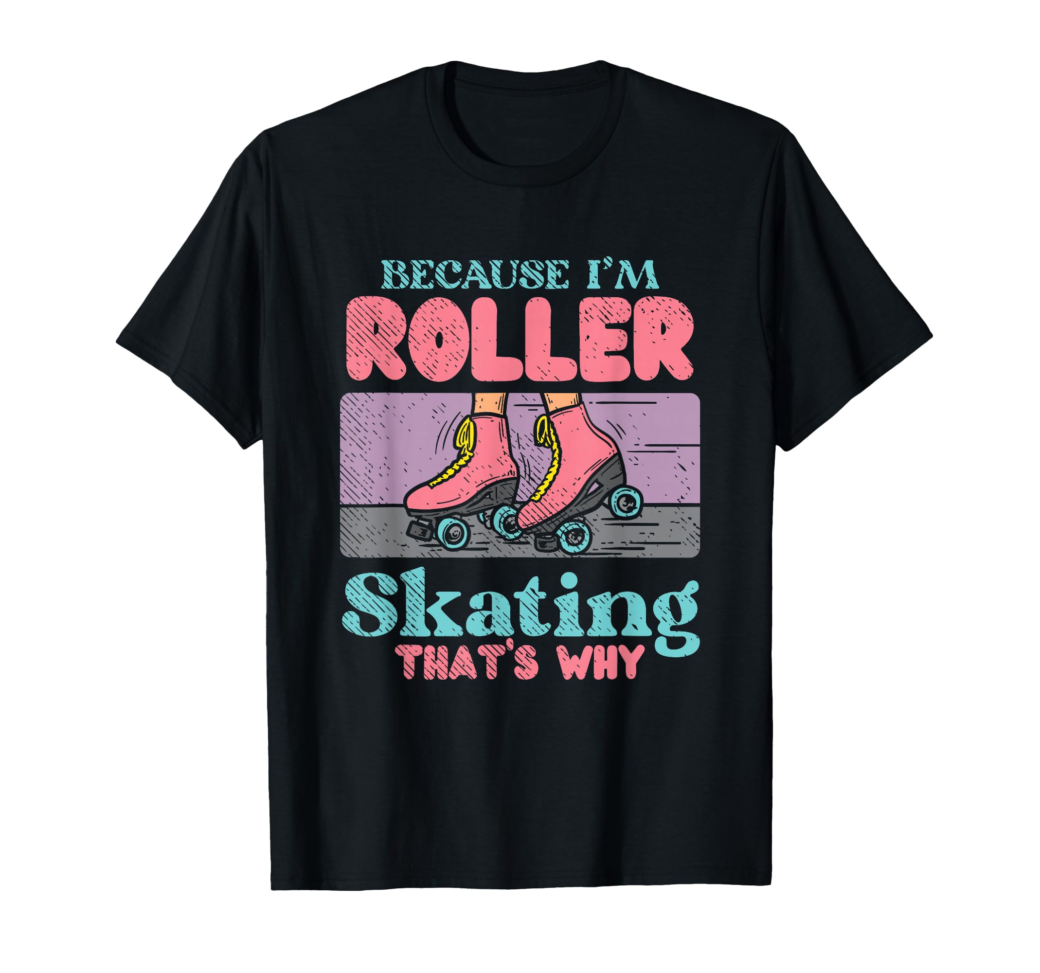 Roller Skate Roller Skating T-Shirt - Casual Everyday Wear Unisex - T-Shirt, Sweatshirt, Hoodie