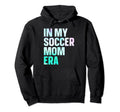 My Soccer Mom Era Hoodie - Minimalist Print Men Women - T-Shirt, Sweatshirt, Hoodie