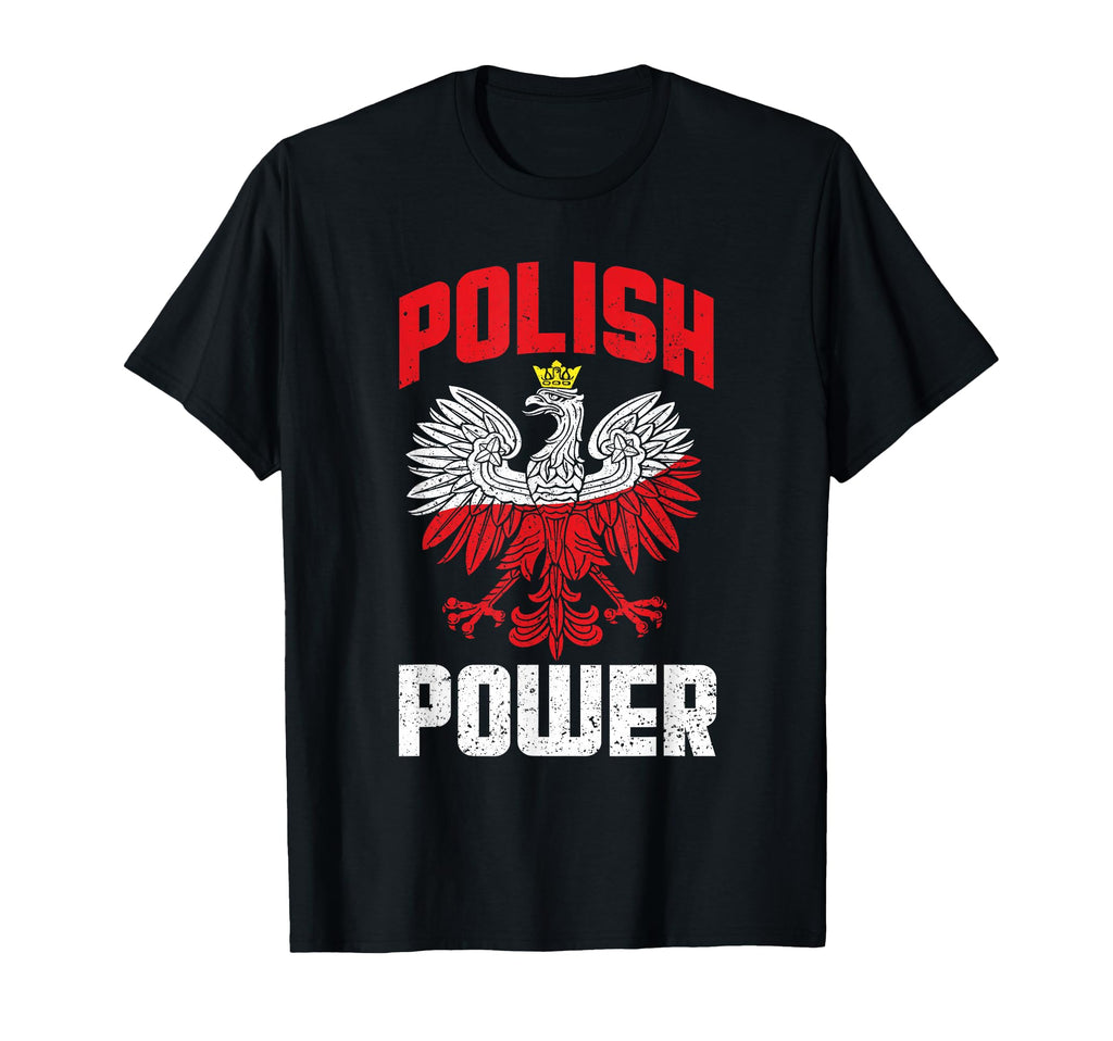 Polish Power Poland Flag Polska T-Shirt - Fun Novelty Design Men Women - T-Shirt, Sweatshirt, Hoodie