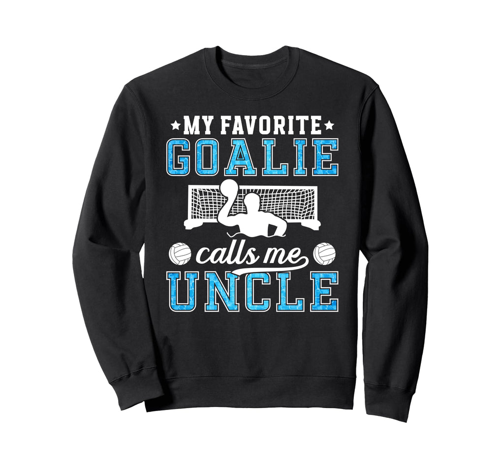 Proud Water Polo Goalie Uncle Water Sweatshirt - Trendy Graphic Men Women - T-Shirt, Sweatshirt, Hoodie