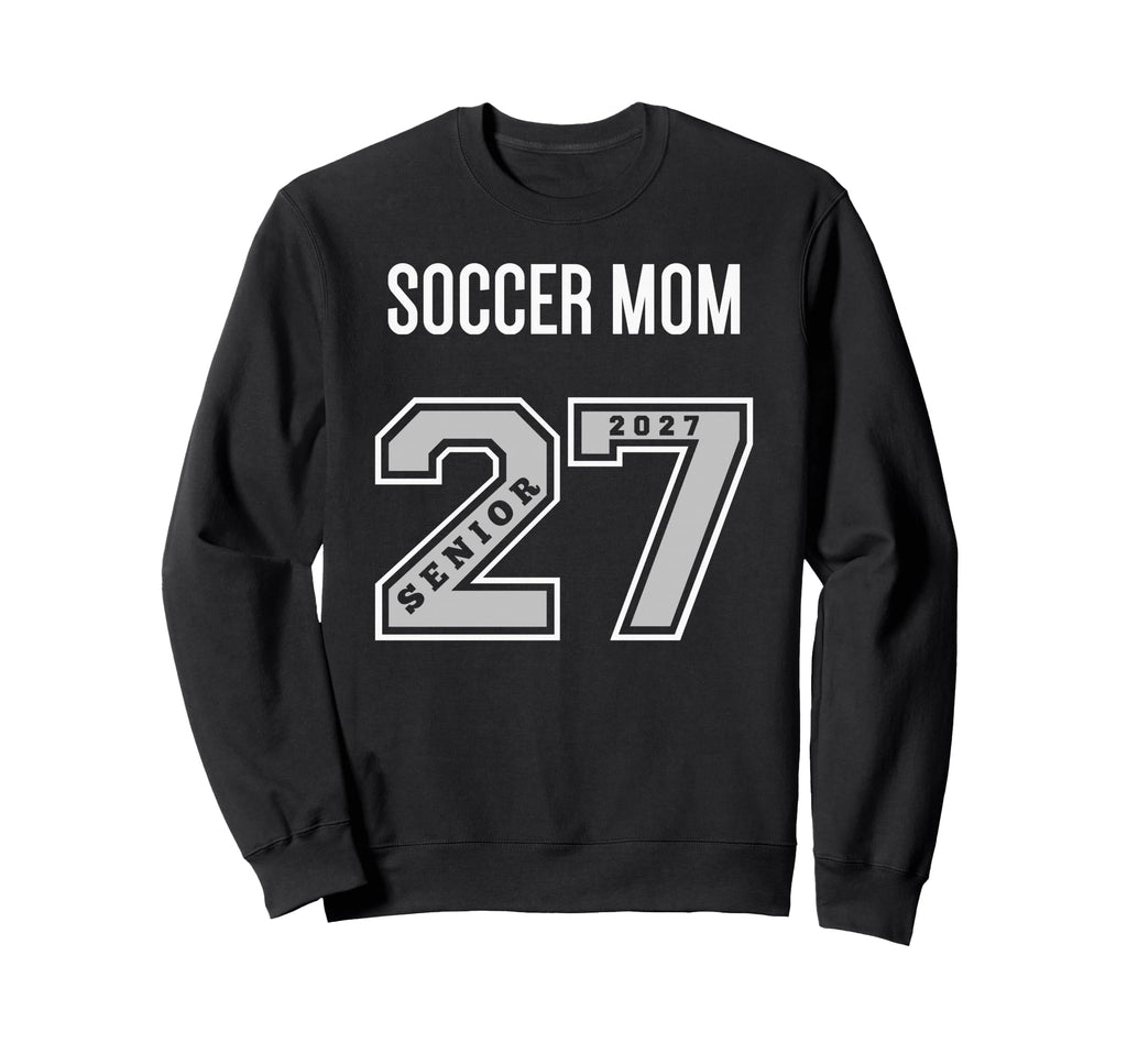 2027 Senior Soccer Mom Class 27 Sweatshirt - Custom Art Print for Adults - T-Shirt, Sweatshirt, Hoodie