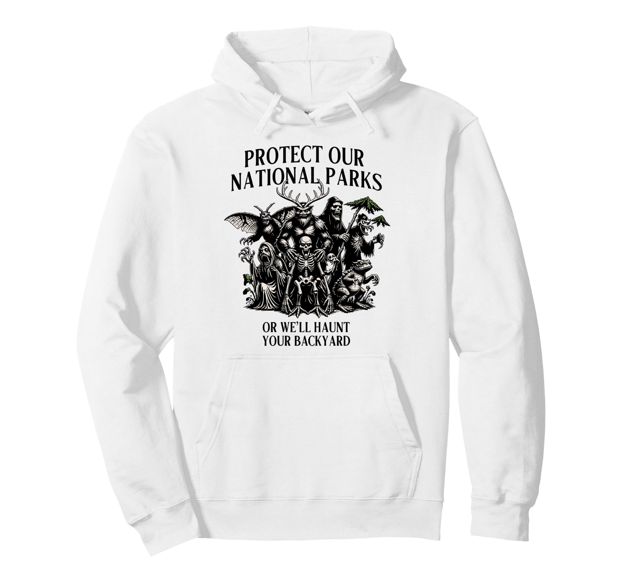 Protect Our National Parks Or Well Haunt Hoodie - Novelty Apparel Unisex - T-Shirt, Sweatshirt, Hoodie