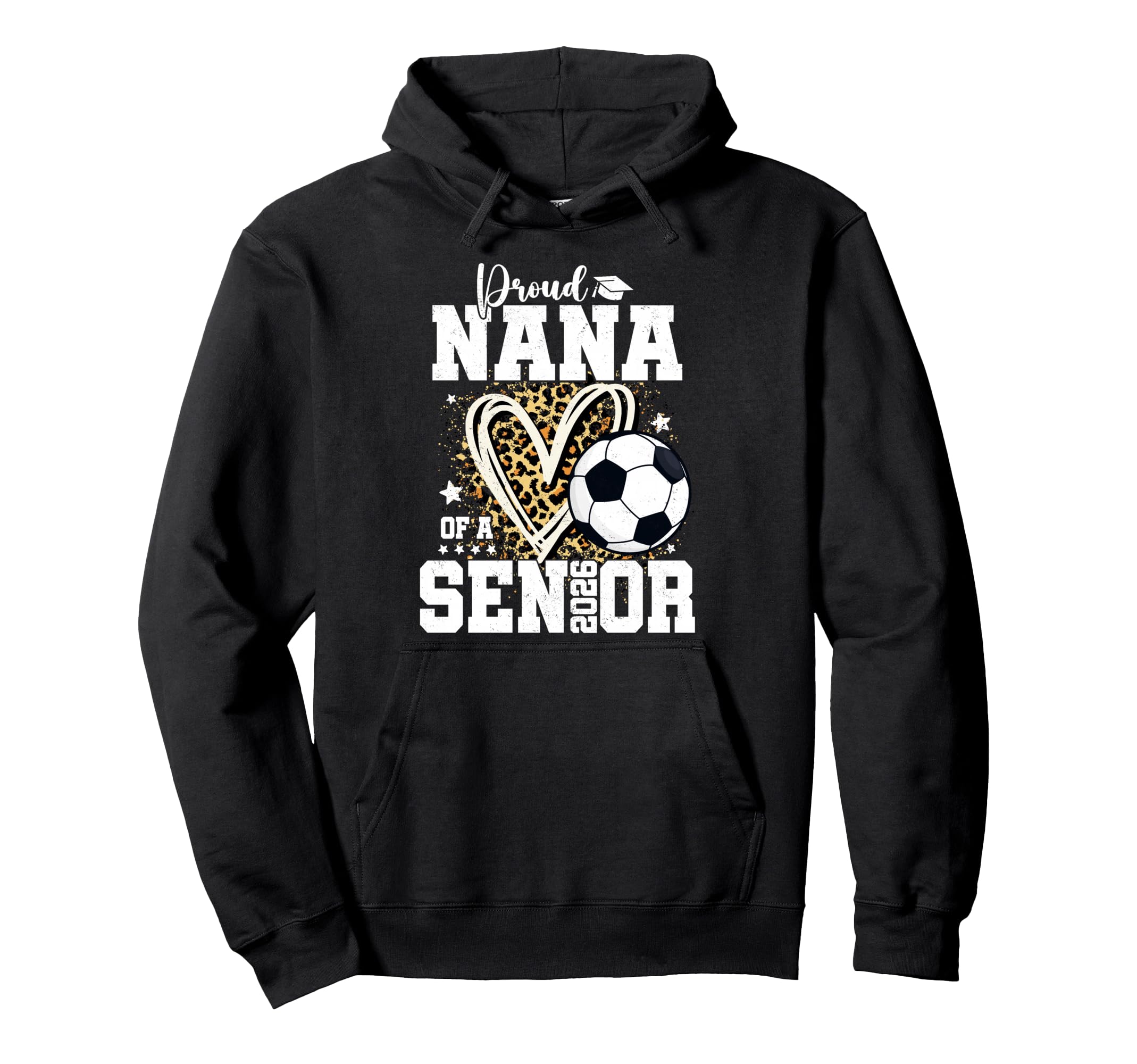 Proud Nana 2026 Senior Soccer Hoodie - Casual Everyday Wear Unisex - T-Shirt, Sweatshirt, Hoodie