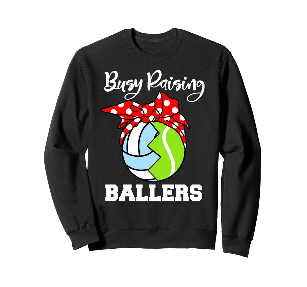 Busy Raising Ballers Funny Sweatshirt - Aesthetic Graphic Unisex - T-Shirt, Sweatshirt, Hoodie